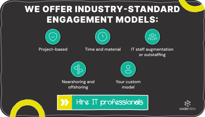 We offer industry-standard engagement models